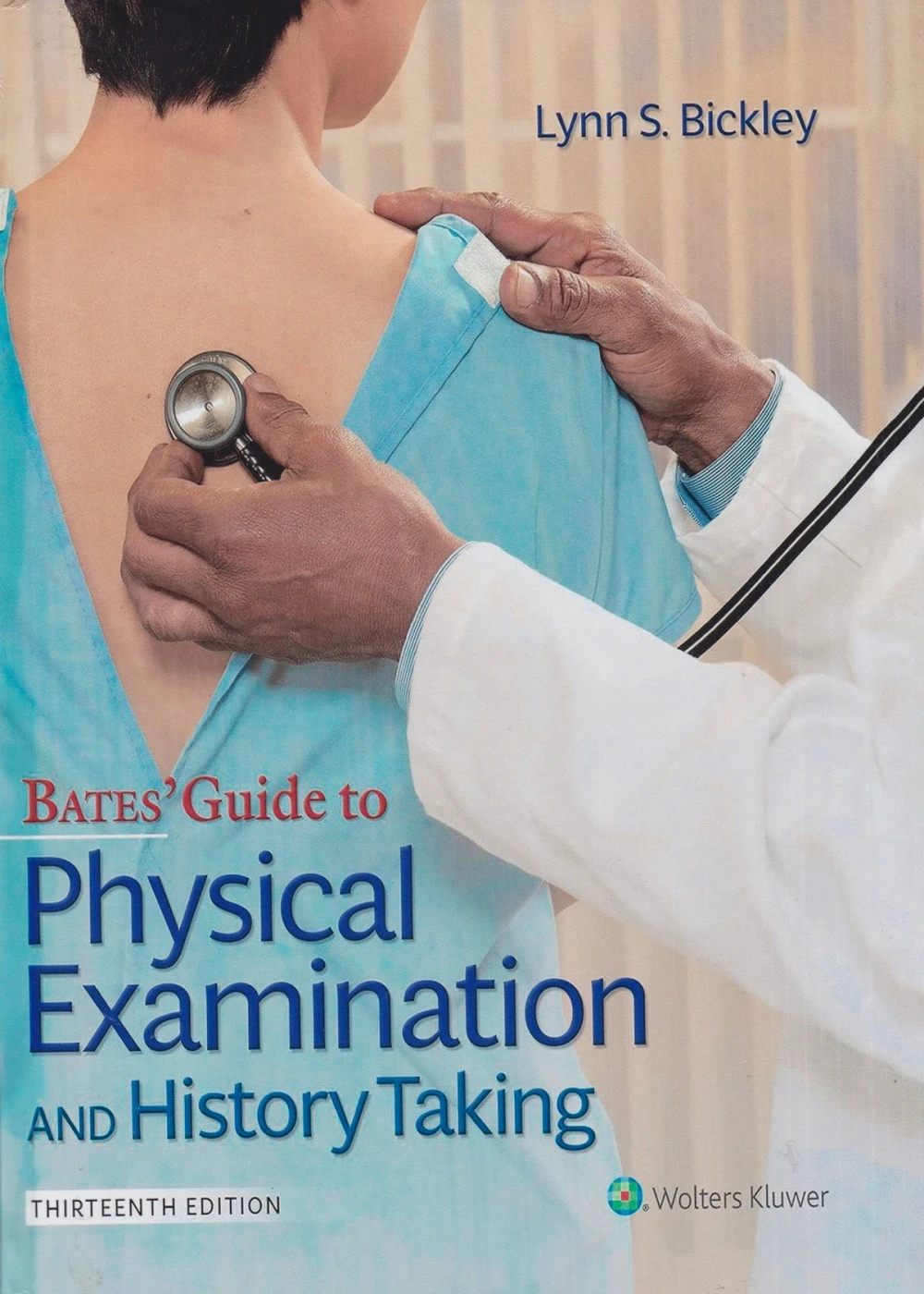 Bates’ Guide To Physical Examination and History Taking 13th Edition