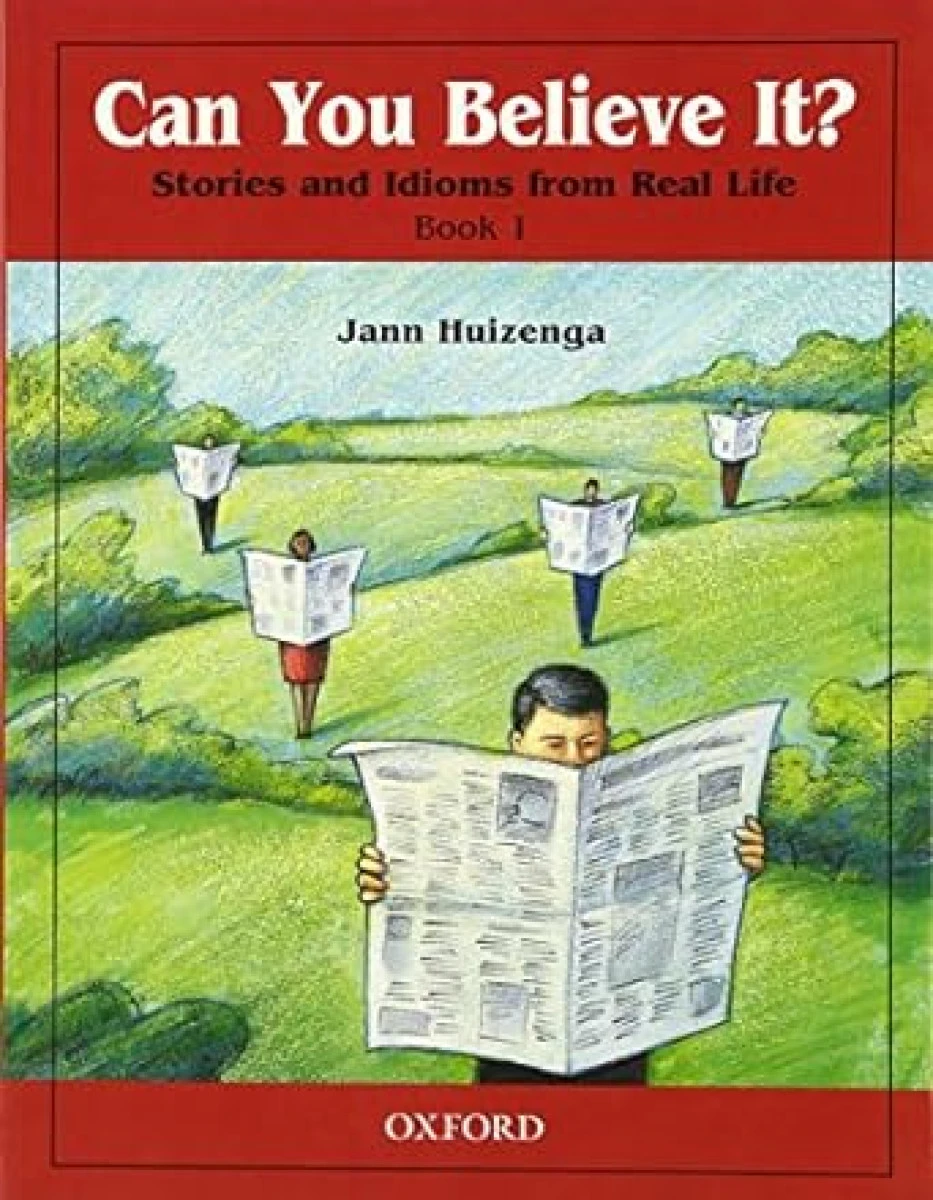 Can You Believe it Stories and idioms from Real life Book 1