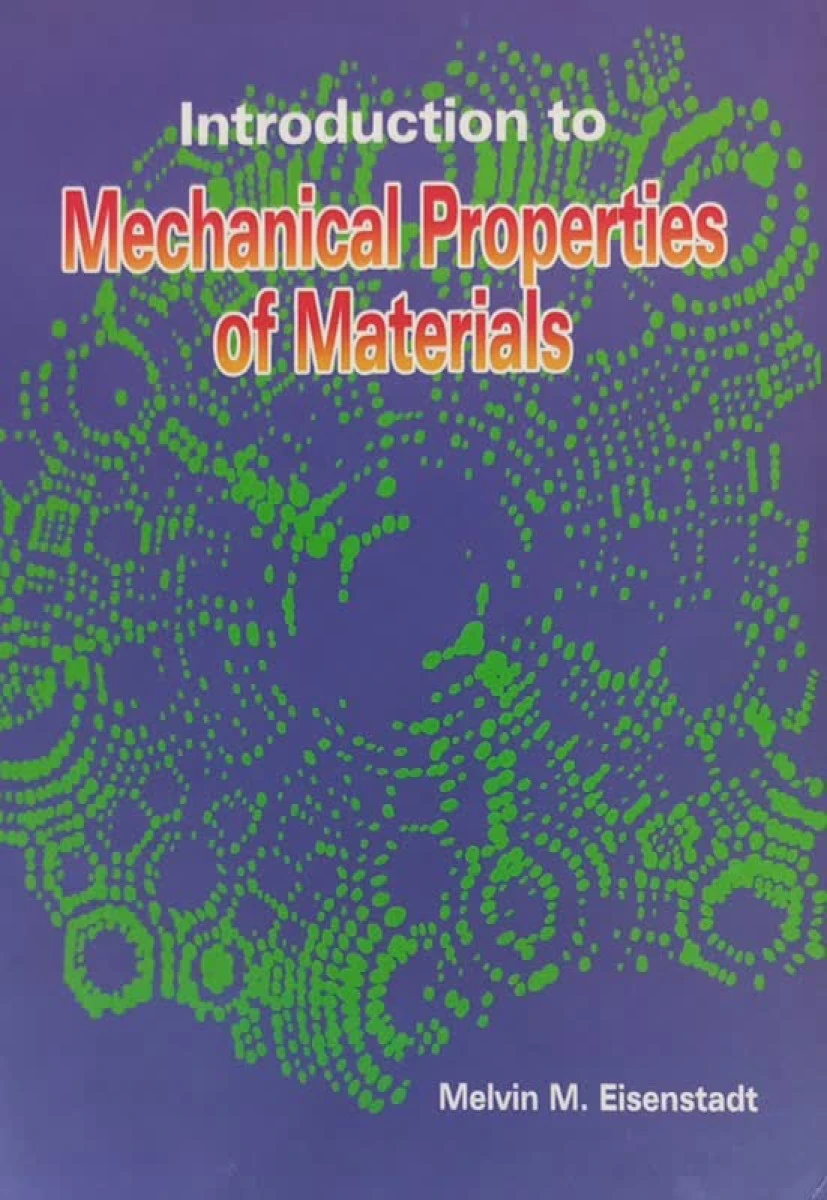 Introduction to Mechanical Properties of Materials / Melvin Eisenstadt آشنایی با خواص میکانیکی مواد زبان اصلی