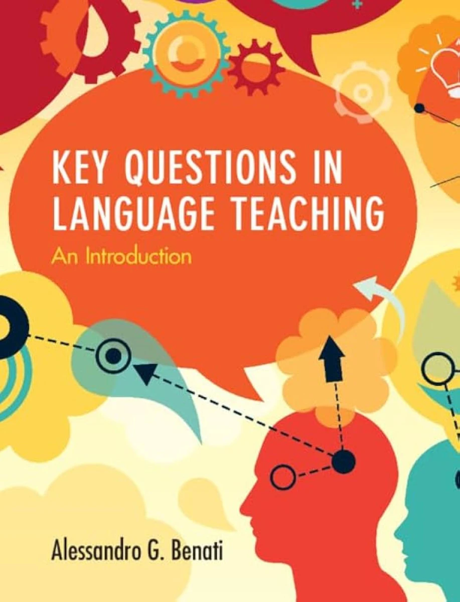 Key Questions in Language Teaching / Alessandro g Benati