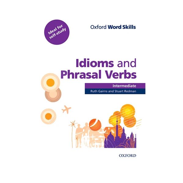 Oxford Word Skills Idioms and Phrasal Verbs Intermediate