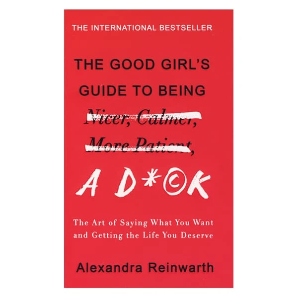The Good Girls Guide To Being A D*ck