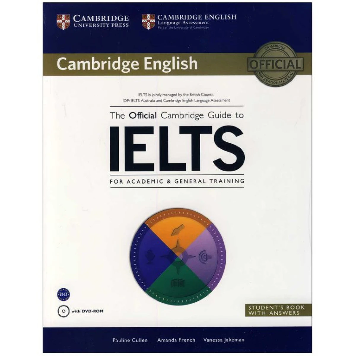 The Official Cambridge Guide to IELTS / Pauline Cullen