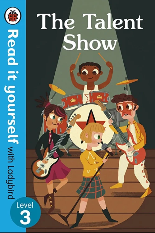 The Talent Show : Read It Yourself with Ladybird Level 3