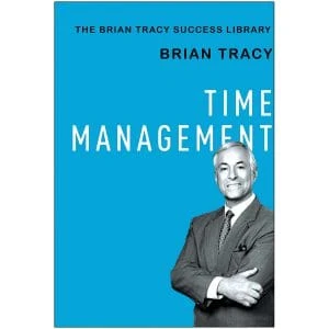 Time Management The Brian Tracy Success Library