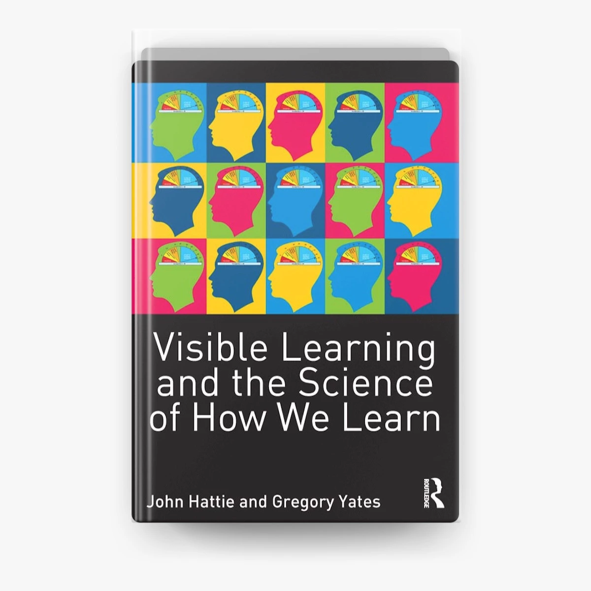 Visible Learning and the Science of How We Learn / John Hattie / Gregory C. R. Yates