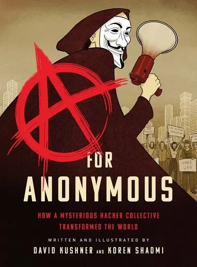 دانلود کمیک A for Anonymous – How a Mysterious Hacker Collective Transformed the World (2020)