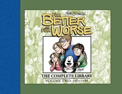 دانلود کمیک For Better or For Worse – The Complete Library Vol. 2 – 1983-1986 (2018)