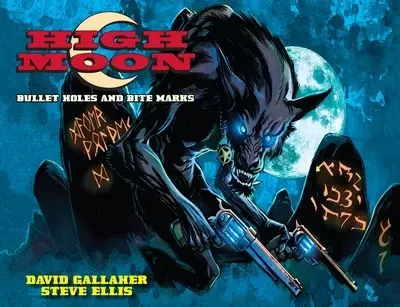 دانلود کمیک High Moon Vol. 1 – Bullet Holes and Bite Marks (2017)