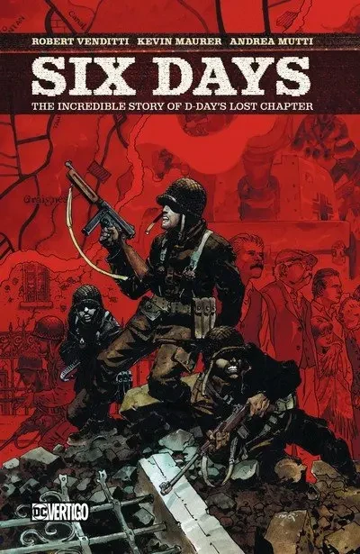 دانلود کمیک Six Days – The Incredible Story of D-Day’s Lost Chapter (2019)