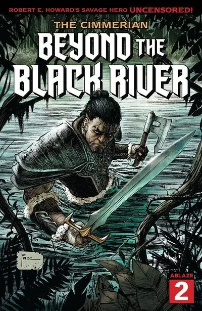 دانلود کمیک The Cimmerian – Beyond the Black River #2 (2021)