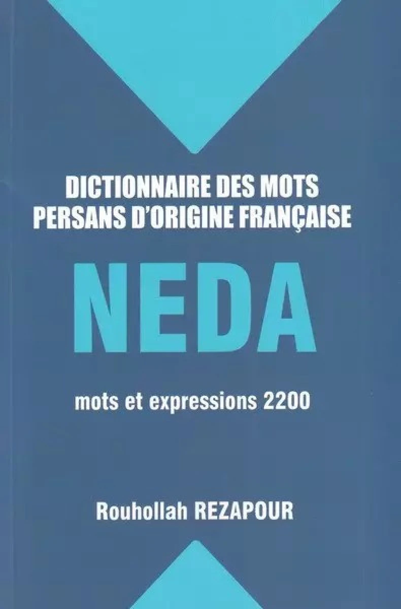 فرهنگ فرانسه فارسی / Dictionnaire Des Mots Persans Dorigine Francaise Neda